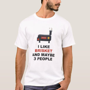 Ich mag Brisket und vielleicht 3 Leute T-Shirt