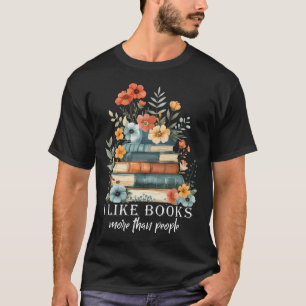 Ich mag Bücher lieber als Menschen, die Leser Buch T-Shirt