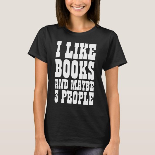 ICH MAG BÜCHER UND VIELLEICHT 3 PERSONEN T - Shirt (Vorderseite)