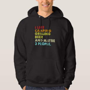 Ich mag Camping Grillen Biere und vielleicht 3 Leu Hoodie