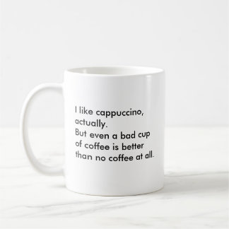 Ich mag Cappuccino, wirklich. Aber sogar eine Kaffeetasse