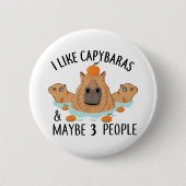 Ich mag Capybaras und vielleicht 3 Leute Funny Bab Button (Vorderseite)