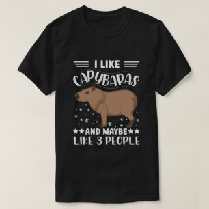 ICH MAG CAPYBARAS UND VIELLEICHT WIE 3 PERSONEN T-Shirt