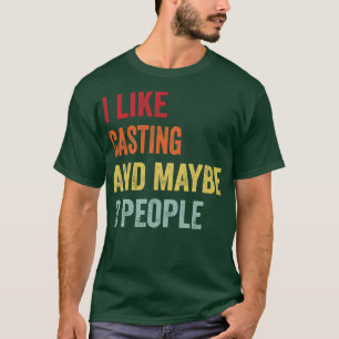 Ich mag Casting vielleicht 3 Personen T-Shirt