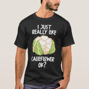 Ich mag Cauliflower Ok T-Shirt