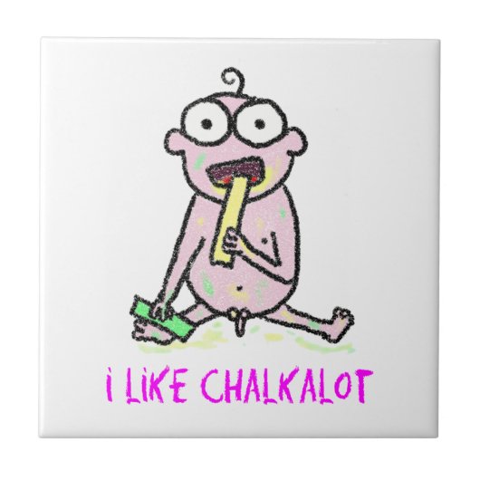 Ich mag Chalkalot Fliese (Vorderseite)