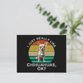 Ich mag Chihuahuas wirklich, ok? Postkarte (Stehend Vorderseite)