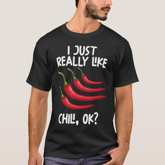 Ich mag Chili wirklich gut. T-Shirt (Vorderseite)