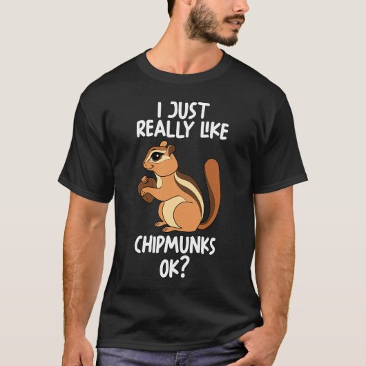 Ich mag Chipmunks einfach OK T-Shirt (Vorderseite)