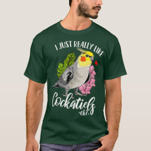 Ich mag Cockatiels, Ok Cockatiel Parrot T-Shirt