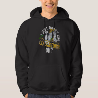 Ich mag Cockatoos Ok Bird Watcher Parro Hoodie