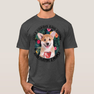 Ich mag Corgi Coffee & Vielleicht 3 Leute Corgi Ma T-Shirt