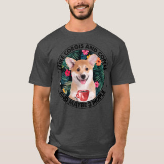 Ich mag Corgi Coffee & Vielleicht 3 Leute Corgi Ma T-Shirt
