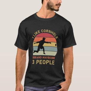 Ich mag Cornhole und vielleicht 3 Leute - Cornhole T-Shirt