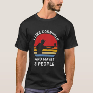 Ich mag Cornhole und vielleicht 3 Leute - Cornhole T-Shirt