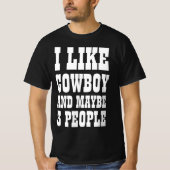 ICH MAG COWBOY UND VIELLEICHT 3 PERSONEN T - Shirt (Vorderseite)