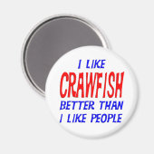 Ich mag Crawfish lieber als Leute Magnet (Vorderseite/Rückseite)