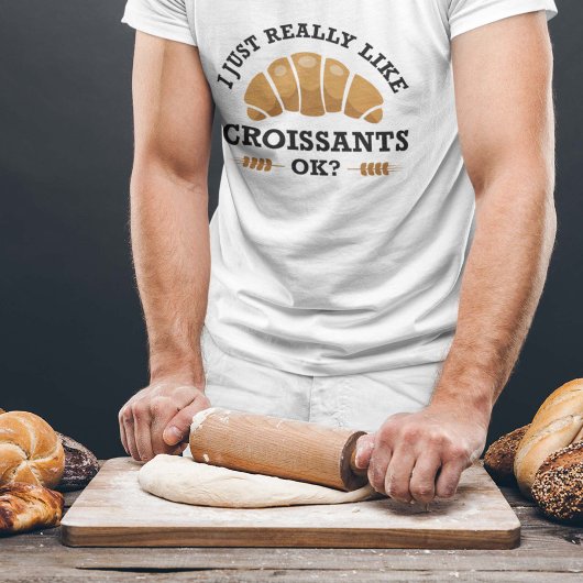 Ich mag Croissants einfach. T-Shirt
