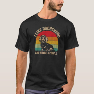 Ich mag Dackel und vielleicht 3 Leute Dackel Grab T-Shirt