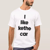 Ich mag das Ikethe-Auto T-Shirt (Vorderseite)