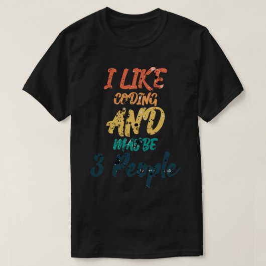 Ich mag das Programmieren und vielleicht 3 Persone T-Shirt (Design vorne)