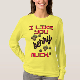 ICH MAG, DASS SIE VIEL BERRY HABEN T-Shirt