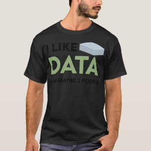 Ich mag Daten und vielleicht 3 Leute lustiges Gesc T-Shirt
