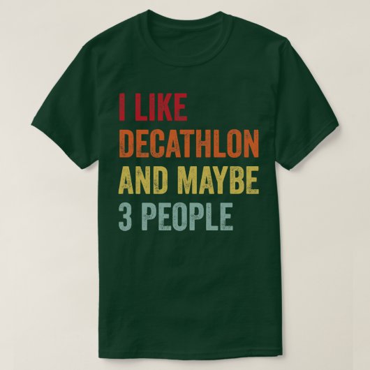 Ich mag Decathlon vielleicht 3 Leute T-Shirt (Design vorne)