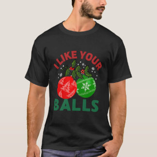 Ich mag deine Bälle Funny Ornament zu Weihnachten T-Shirt
