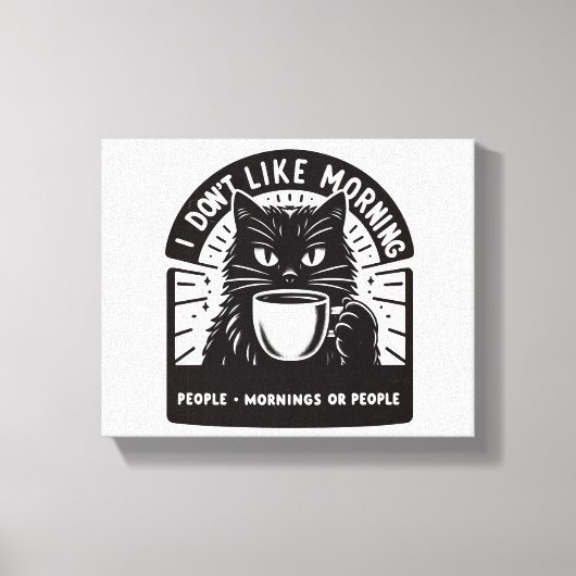 Ich mag den Morgen nicht Leinwanddruck (Vorderseite)
