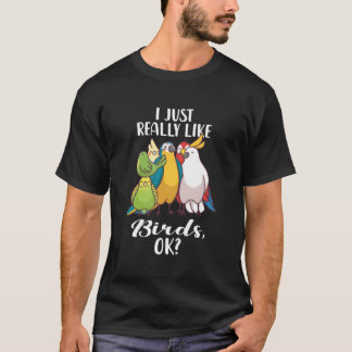 Ich mag den Vogelpapagei Cockatoo Budgeriga wirkli T-Shirt