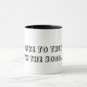 ICH MAG DENKEN, dass ich DER CHEF… bin Tasse (Zentrum)