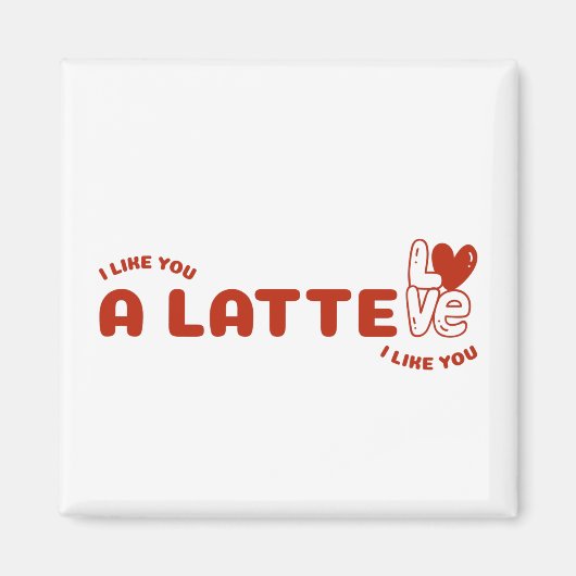 Ich mag dich als Latte Magnet (Vorne)