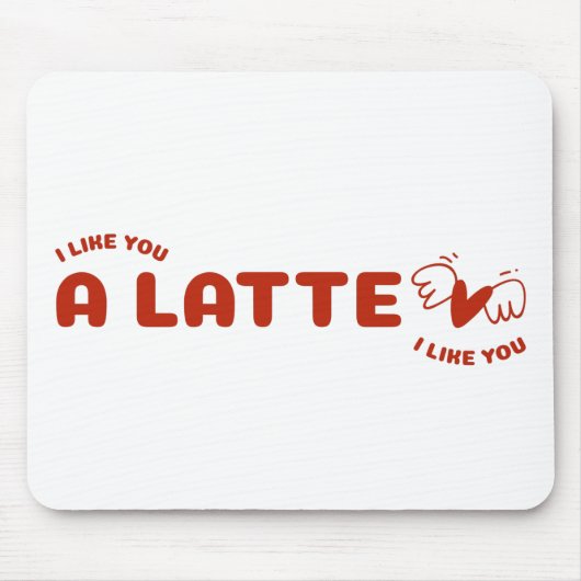 Ich mag dich als Latte Mousepad (Vorne)