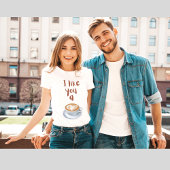 Ich mag dich am Latte T-Shirt