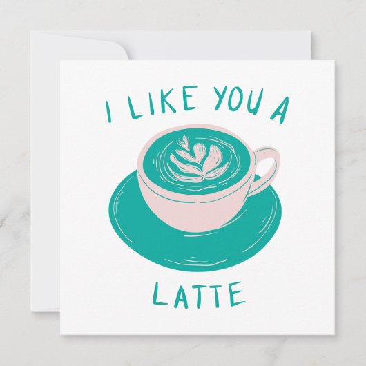 Ich mag dich ein Latte Karte (Vorderseite)
