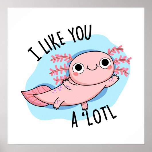 Ich mag dich ein viel lustiger Axolotl Pub Poster (Vorne)