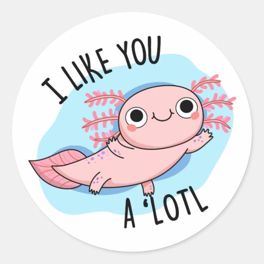 Ich mag dich ein viel lustiger Axolotl Pub Runder Aufkleber (Vorderseite)