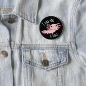 Ich mag dich ein wenig lustig Axolotl Puck Dark BG Button (Beispiel)