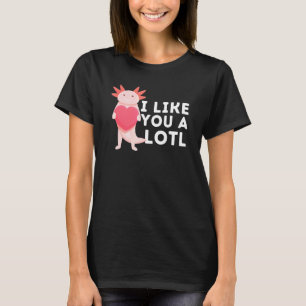 Ich mag dich eine große Axolotl mexikanische Wande T-Shirt