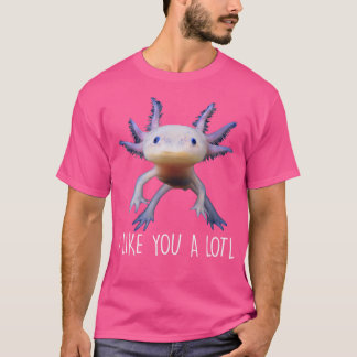 Ich mag dich eine süße Axolotl Salamander Puppe T-Shirt