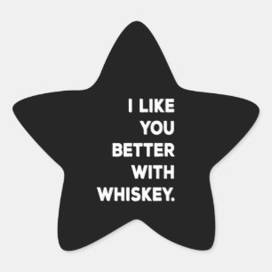 Ich mag dich lieber mit Whiskey Stern-Aufkleber