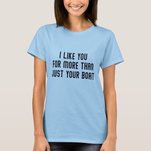 Ich mag dich mehr als nur dein Boot T-Shirt (Vorderseite)