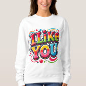 Ich mag dich sweatshirt (Vorderseite)