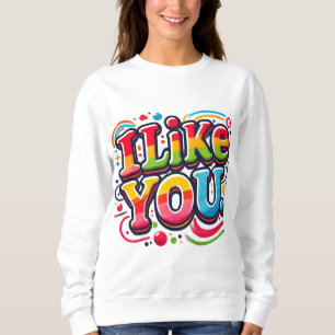 Ich mag dich sweatshirt