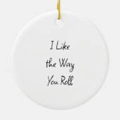 Ich mag die Art, wie Sie Roll Funny Sushi Puff Wei Keramik Ornament (Hinten)