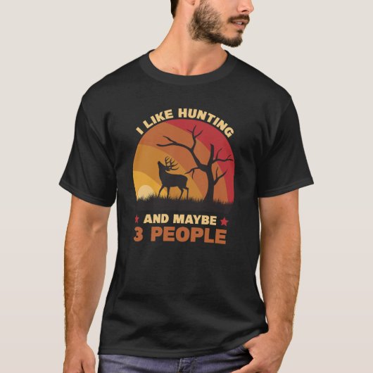 Ich mag die Jagd und vielleicht 3 Leute T-Shirt (Vorderseite)
