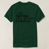 Ich mag die Jagd und vielleicht 3 Personen 5 T-Shirt (Design vorne)