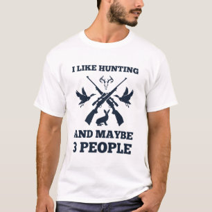 Ich mag die Jagd und vielleicht 3 Personen - Jäger T-Shirt