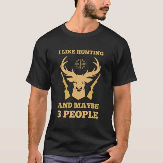 Ich mag die Jagd und vielleicht 3 Personen - Jäger T-Shirt (Vorderseite)